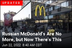 Rebranded McDonald&#39;s to Open in Russia