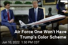 Air Force: Trump Color Scheme for Presidential Jet Is Too Hot