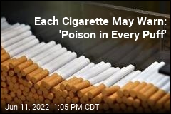 Each Cigarette May Warn: &#39;Poison in Every Puff&#39;