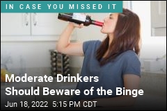 Moderate Drinkers Should Beware of the Binge