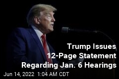 Trump Issues 12-Page Statement Regarding Jan. 6 Hearings
