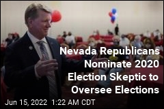 Nevada Republicans Nominate 2020 Election Skeptic to Oversee Elections