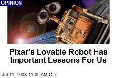 Pixar's Lovable Robot Has Important Lessons For Us
