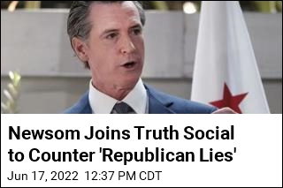 Newsom Joins Truth Social to Counter &#39;Republican Lies&#39;