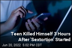 Sextortion Is Increasing, and It Can Be Deadly for Teens