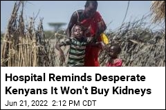 Hospital Reminds Desperate Kenyans It Won&#39;t Buy Kidneys