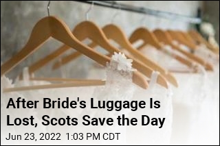 After Bride&#39;s Luggage Is Lost, Scots Save the Day