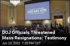 DOJ Officials Threatened Mass Resignations: Testimony