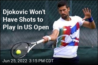 Djokovic to Skip US Open Rather Than Have Shots