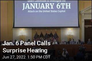 Jan. 6 Panel Calls Surprise Hearing