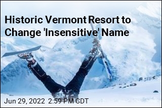 Vermont Ski Resort Will Lose Its &#39;Insensitive&#39; Name