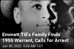 Emmett Till&#39;s Family Finds Warrant, Calls for Arrest of Woman Who Accused Him