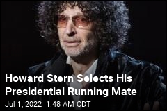Howard Stern Selects His Presidential Running Mate