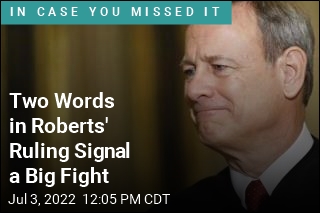 Two Words in Roberts&#39; Ruling Signal a Big Fight