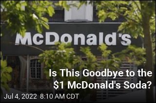 Is This Goodbye to the $1 McDonald&#39;s Soda?