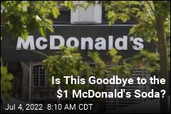 Is This Goodbye to the $1 McDonald&#39;s Soda?