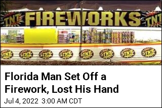 Florida Man Loses Hand in Fireworks Accident