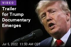 Trailer for Trump Documentary Emerges