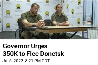 Governor Urges 350K to Flee Donetsk
