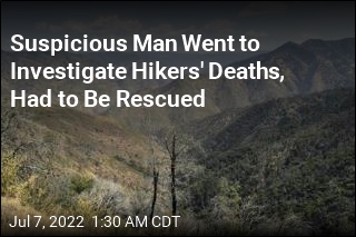 Suspicious Man Went to Investigate Hikers&#39; Deaths, Had to Be Rescued