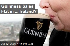 Guinness Sales Flat in ... Ireland?