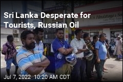 Sri Lanka Desperate for Tourists, Russian Oil