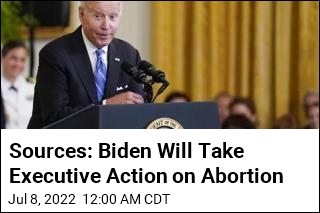 Biden Will Take Executive Action on Abortion: Sources
