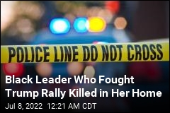 Black Leader Who Fought Trump Rally Killed in Her Home