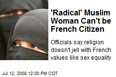 'Radical' Muslim Woman Can't be French Citizen