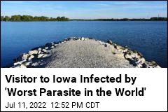Visitor to Iowa Infected by &#39;Worst Parasite in the World&#39;