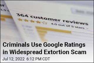 Criminals Use Google Ratings in Widespread Extortion Scam