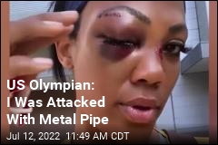 US Olympian: I Was Attacked With Metal Pipe