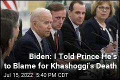Biden: I Told Prince He&#39;s to Blame for Khashoggi&#39;s Death