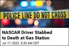 NASCAR Driver Stabbed to Death at Gas Station