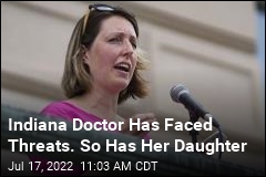 Indiana Doctor Has Faced Threats. So Has Her Daughter