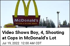 Video Captures Boy, 4, Shooting at Officers in McDonald&#39;s Parking Lot