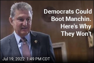 Democrats Could Boot Manchin. Here&#39;s Why They Won&#39;t