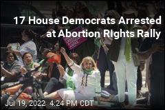 17 House Democrats Arrested at Abortion RIghts Rally