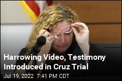 Harrowing Video, Testimony Introduced in Cruz Trial