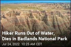 Hiker Runs Out of Water, Dies in Badlands National Park