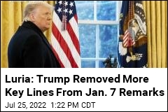Luria: Trump Deleted More Lines From Jan. 7 Speech