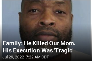 Family: He Killed Our Mom. His Execution Was &#39;Tragic&#39;