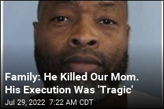 Family: He Killed Our Mom. His Execution Was &#39;Tragic&#39;