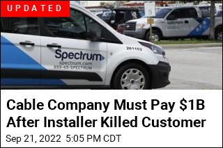 Cable Company Must Pay $7B After Installer Killed Customer