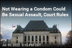 Canadian Court: Not Wearing a Condom Can Be a Crime