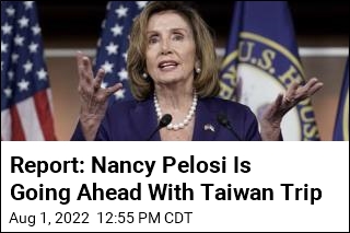 Report: Pelosi Plans to Visit Taiwan Tuesday