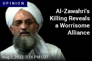 Al-Zawahri&#39;s Killing Reveals a Worrisome Alliance