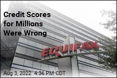 Equifax Provided Wrong Credit Scores for Millions