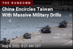 China Holds Biggest-Ever Military Drills Near Taiwan