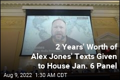 House Jan. 6 Panel Gets 2 Years&#39; Worth of Alex Jones&#39; Texts